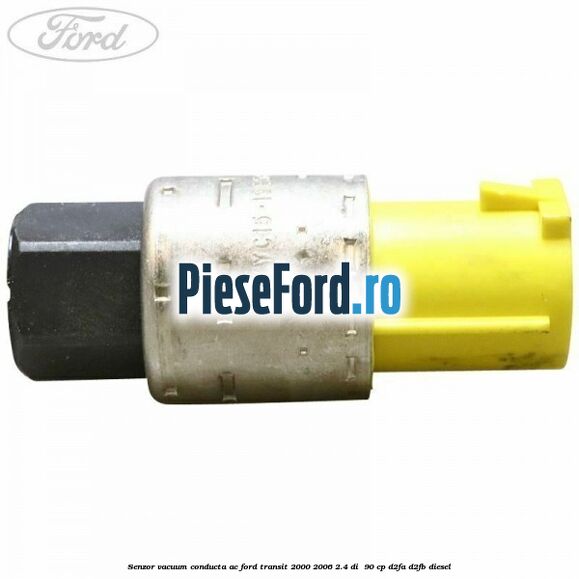 Senzor vacuum conducta AC Ford Transit 2000-2006 2.4 DI  90 cp D2FA, D2FB diesel