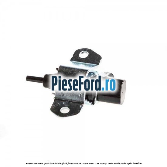 Senzor vacuum galerie admisie Ford Focus C-Max 2003-2007 2.0 145 cp AODA, AODB, AODE, SYDA benzina