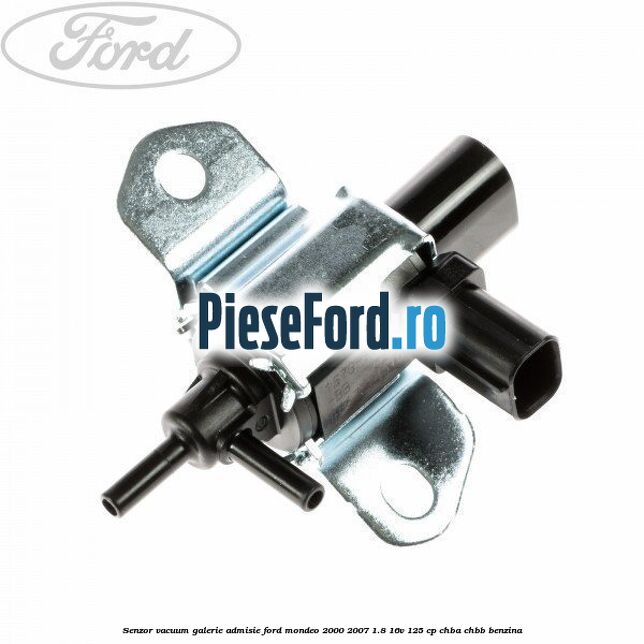 Senzor vacuum galerie admisie Ford Mondeo 2000-2007 1.8 16V 125 cp