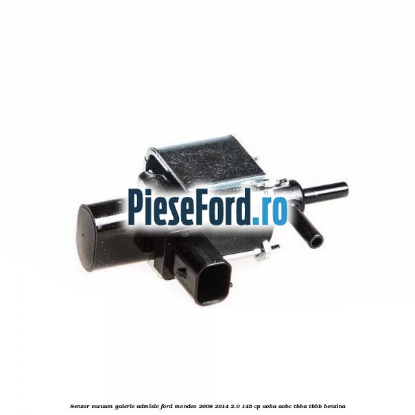 Senzor vacuum galerie admisie Ford Mondeo 2008-2014 2.0 145 cp AOBA, AOBC, TBBA, TBBB benzina