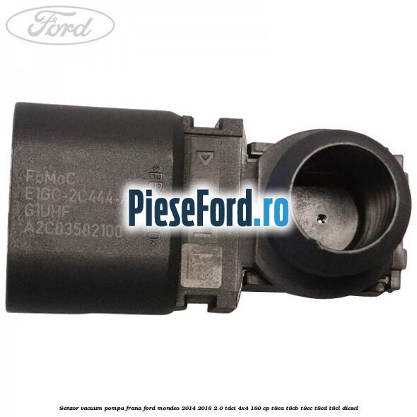 Senzor vacuum pompa frana Ford Mondeo 2014-2018 2.0 TDCi 4x4 180 cp T8CA, T8CB, T8CC, T8CD, T8CL diesel
