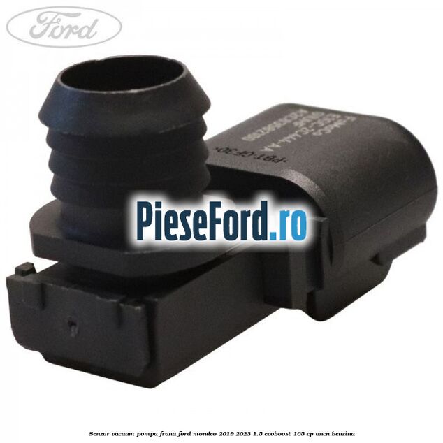 Senzor vacuum pompa frana Ford Mondeo 2019-2023 1.5 EcoBoost 165 cp UNCN benzina