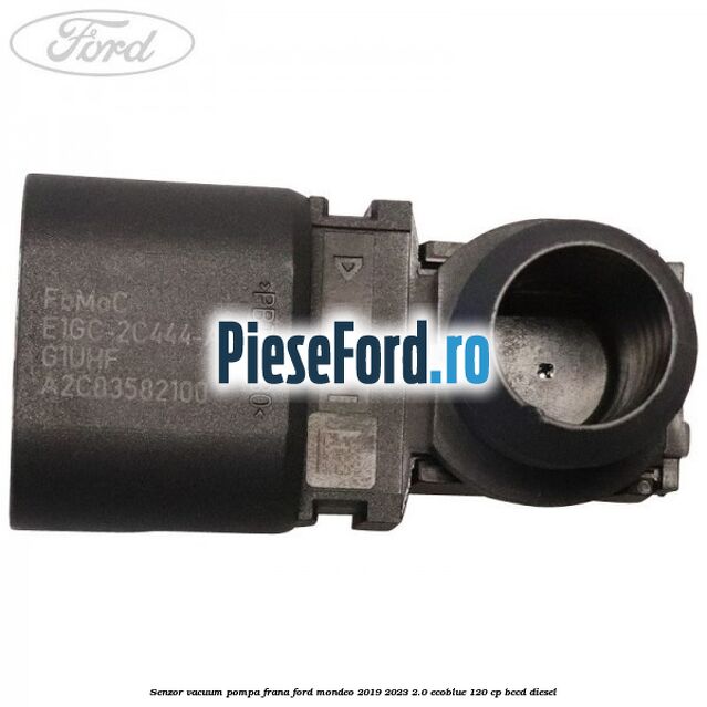 Senzor vacuum pompa frana Ford Mondeo 2019-2023 2.0 EcoBlue 120 cp BCCD diesel