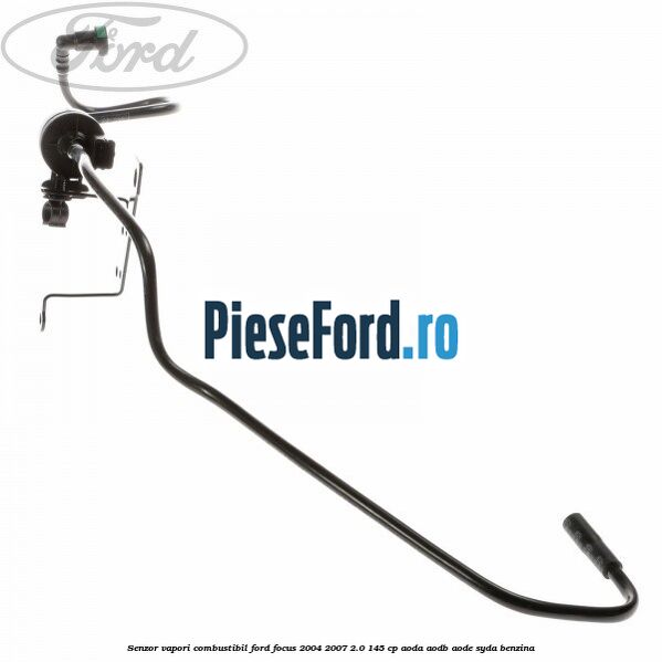 Senzor vapori combustibil Ford Focus 2004-2007 2.0 145 cp AODA, AODB, AODE, SYDA benzina