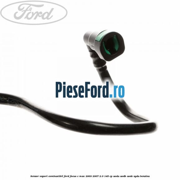Senzor vapori combustibil Ford Focus C-Max 2003-2007 2.0 145 cp AODA, AODB, AODE, SYDA benzina