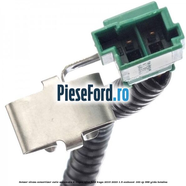 Senzor viteza convertizor cutie automata 8 trepte 8F24 Ford Kuga 2019-2023 1.5 EcoBoost 183 cp 996, Y1DA benzina