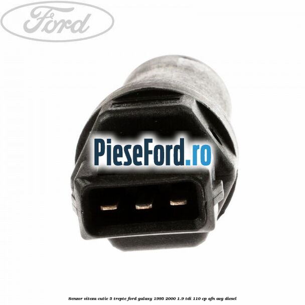 Senzor viteza cutie 5 trepte Ford Galaxy 1995-2000 1.9 TDI 110 cp AFN, AVG diesel