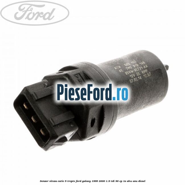Senzor viteza cutie 5 trepte Ford Galaxy 1995-2000 1.9 TDI 90 cp 1Z, AHU, ANU diesel
