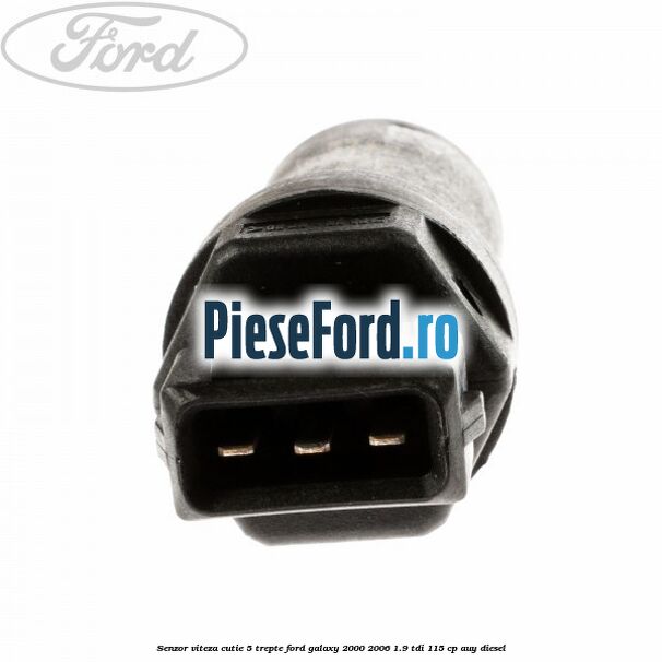 Senzor viteza cutie 5 trepte Ford Galaxy 2000-2006 1.9 TDI 115 cp AUY diesel