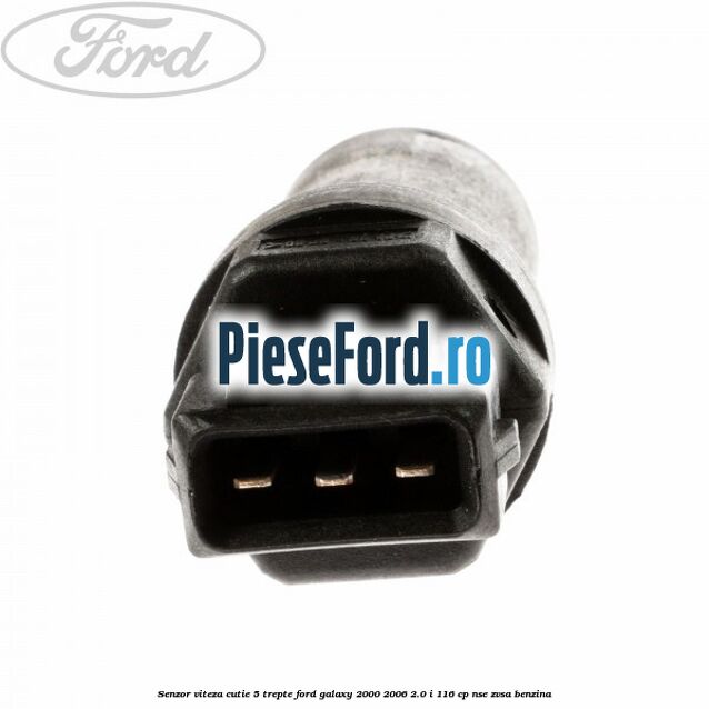 Senzor viteza cutie 5 trepte Ford Galaxy 2000-2006 2.0 i 116 cp NSE, ZVSA benzina