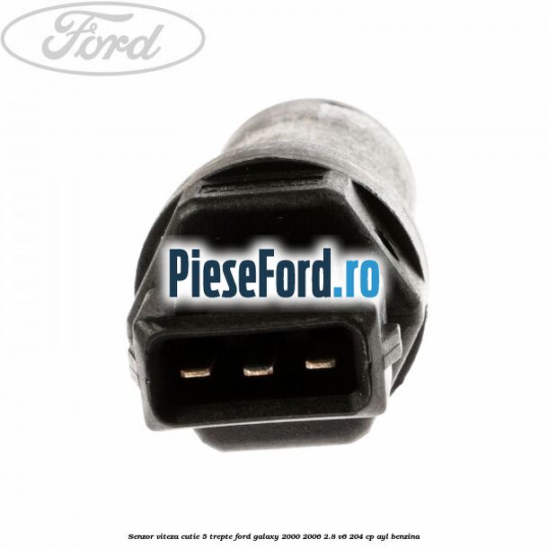 Senzor viteza cutie 5 trepte Ford Galaxy 2000-2006 2.8 V6 204 cp AYL benzina