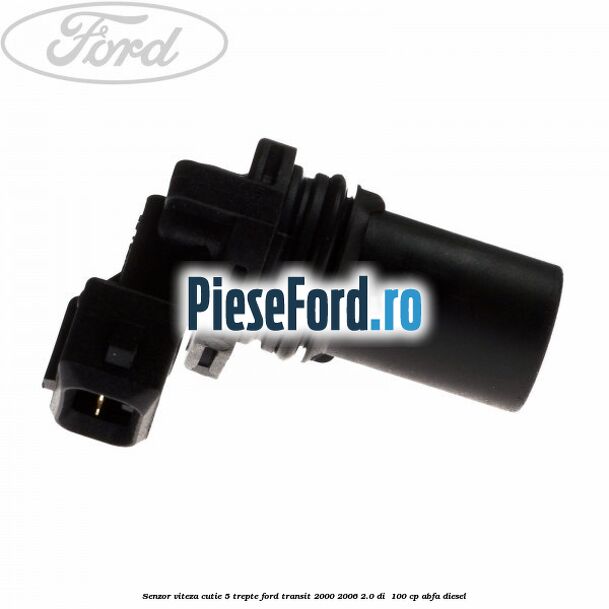 Senzor viteza cutie 5 trepte Ford Transit 2000-2006 2.0 DI  100 cp ABFA diesel