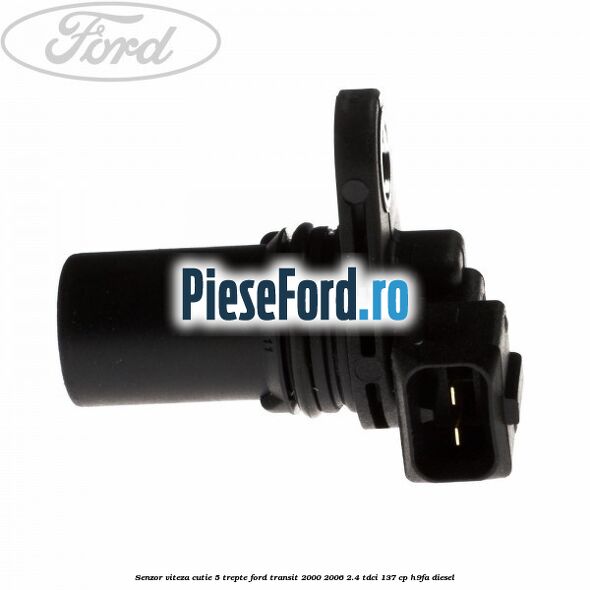 Senzor viteza cutie 5 trepte Ford Transit 2000-2006 2.4 TDCi 137 cp H9FA diesel