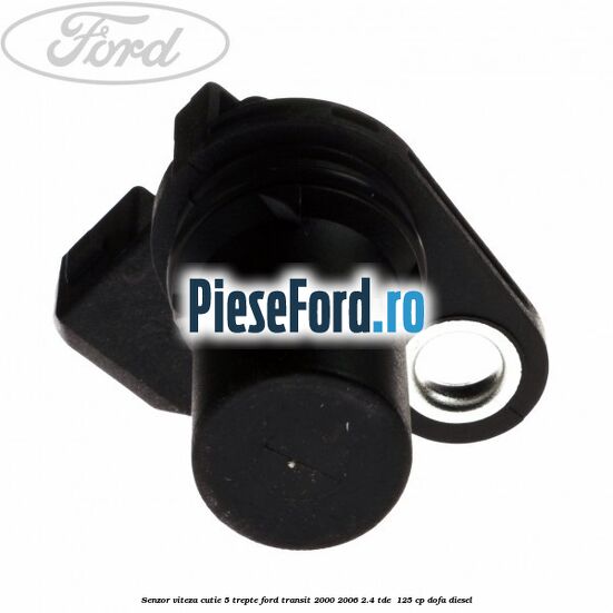 Senzor viteza cutie 5 trepte Ford Transit 2000-2006 2.4 TDE  125 cp DOFA diesel