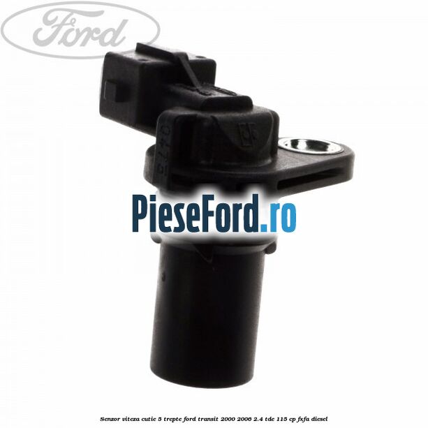 Senzor viteza cutie 5 trepte Ford Transit 2000-2006 2.4 TDE 115 cp FXFA diesel