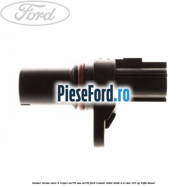Senzor viteza cutie 5 trepte VXT75 sau MT75 Ford Transit 2000-2006 2.4 TDCi 137 cp H9FA diesel