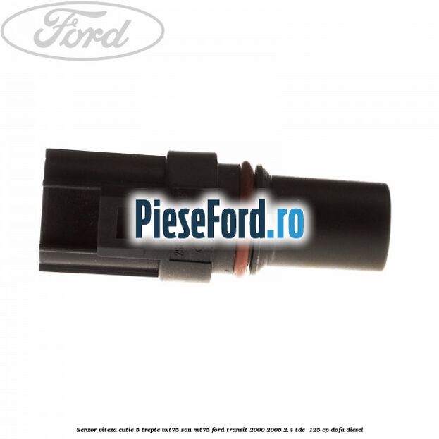 Senzor viteza cutie 5 trepte VXT75 sau MT75 Ford Transit 2000-2006 2.4 TDE  125 cp DOFA diesel