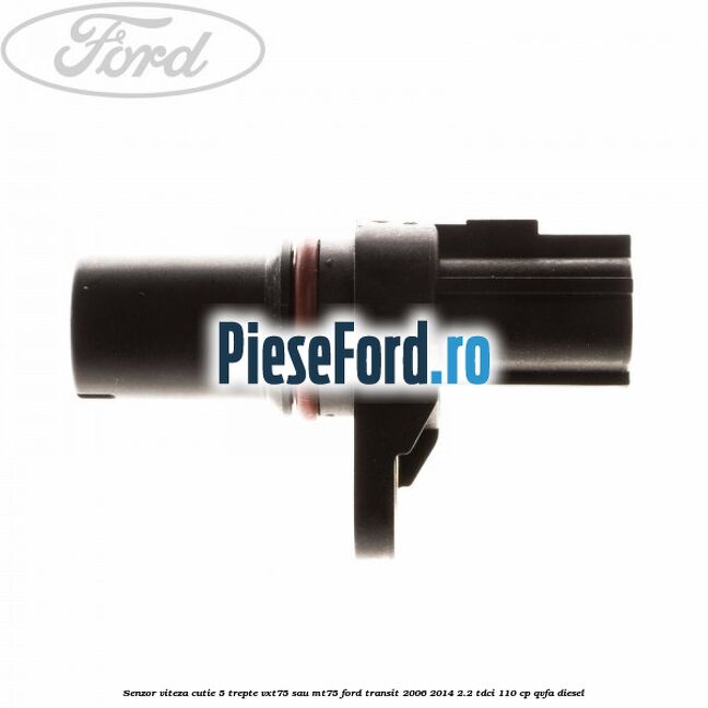 Senzor viteza cutie 5 trepte VXT75 sau MT75 Ford Transit 2006-2014 2.2 TDCi 110 cp QVFA diesel