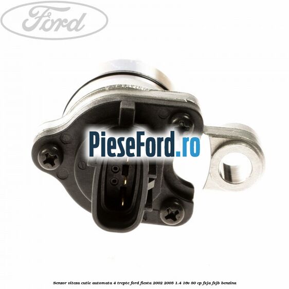 Senzor viteza cutie automata 4 trepte Ford Fiesta 2002-2005 1.4 16V 80 cp FXJA, FXJB benzina