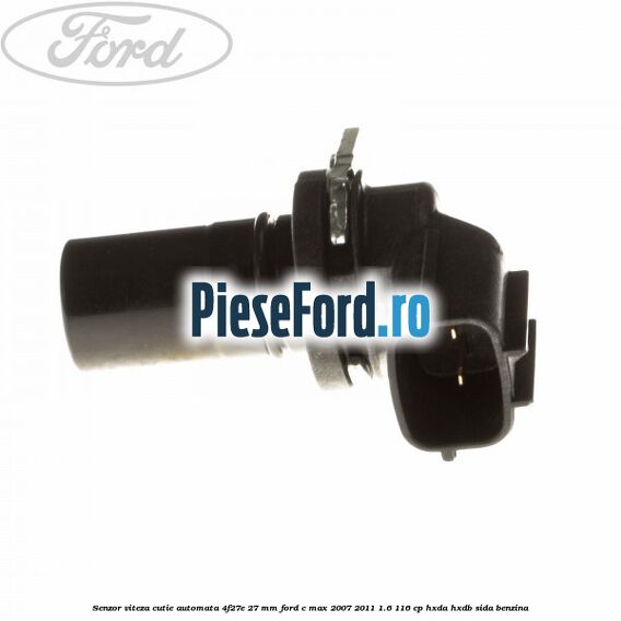 Senzor viteza cutie automata 4F27E 27 mm Ford C-Max 2007-2011 1.6 116 cp HXDA, HXDB, SIDA benzina