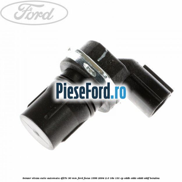 Senzor viteza cutie automata 4F27E 30 mm Ford Focus 1998-2004 2.0 16V 131 cp EDDB, EDDC, EDDD, EDDF benzina