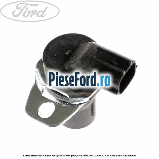 Senzor viteza cutie automata 4F27E 30 mm Ford Focus 2004-2007 1.6 Ti 115 cp HXDA, HXDB, SIDA benzina