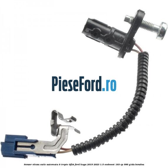 Senzor viteza cutie automata 8 trepte 8F24 Ford Kuga 2019-2023 1.5 EcoBoost 183 cp 996, Y1DA benzina