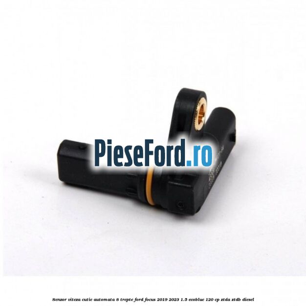 Senzor viteza cutie automata 8 trepte Ford Focus 2019-2023 1.5 EcoBlue 120 cp Senzor viteza cutie automata 8 trepte Ford Focus 2019-2023 1.5 EcoBlue 120 cp ZTDA, ZTDB diesel