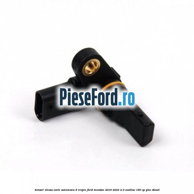 Senzor viteza cutie automata 8 trepte Ford Mondeo 2019-2023 2.0 EcoBlue 150 cp YLCC diesel