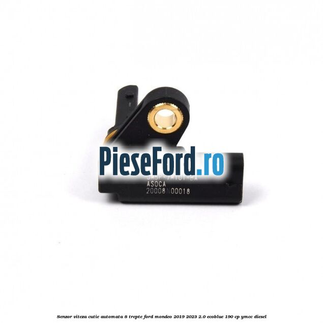 Senzor viteza cutie automata 8 trepte Ford Mondeo 2019-2023 2.0 EcoBlue 190 cp YMCC diesel
