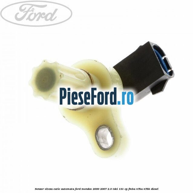 Senzor viteza cutie automata Ford Mondeo 2000-2007 2.0 TDCi 131 cp FMBA, N7BA, N7BB diesel