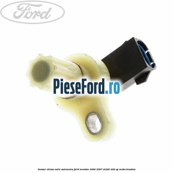 Senzor viteza cutie automata Ford Mondeo 2000-2007 ST220 226 cp MEBA benzina