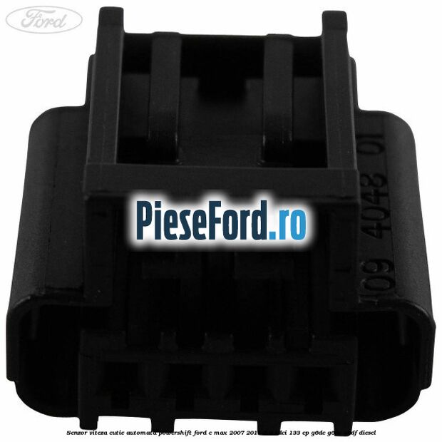 Senzor viteza cutie automata PowerShift Ford C-Max 2007-2011 2.0 TDCi 133 cp G6DC, G6DE, G6DF diesel