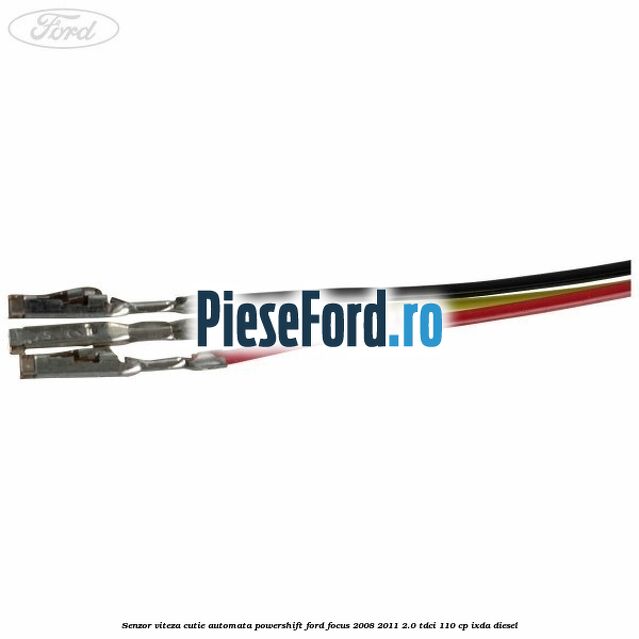 Senzor viteza cutie automata PowerShift Ford Focus 2008-2011 2.0 TDCi 110 cp Senzor viteza cutie automata PowerShift Ford Focus 2008-2011 2.0 TDCi 110 cp IXDA diesel