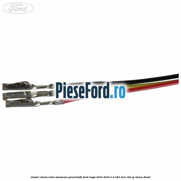 Senzor viteza cutie automata PowerShift Ford Kuga 2013-2016 2.0 TDCi 4x4 136 cp Senzor viteza cutie automata PowerShift Ford Kuga 2013-2016 2.0 TDCi 4x4 136 cp UKMA diesel