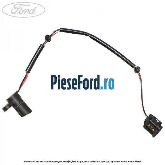 Senzor viteza cutie automata PowerShift Ford Kuga 2016-2018 2.0 TDCi 120 cp Senzor viteza cutie automata PowerShift Ford Kuga 2016-2018 2.0 TDCi 120 cp XRMA, XRMB, XRMC diesel