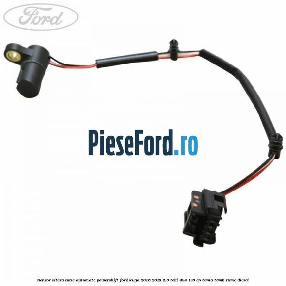 Senzor viteza cutie automata PowerShift Ford Kuga 2016-2018 2.0 TDCi 4x4 180 cp T8MA, T8MB, T8MC diesel