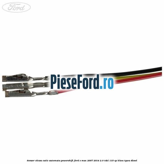 Senzor viteza cutie automata PowerShift Ford S-Max 2007-2014 2.0 TDCi 115 cp KLWA, TYWA diesel