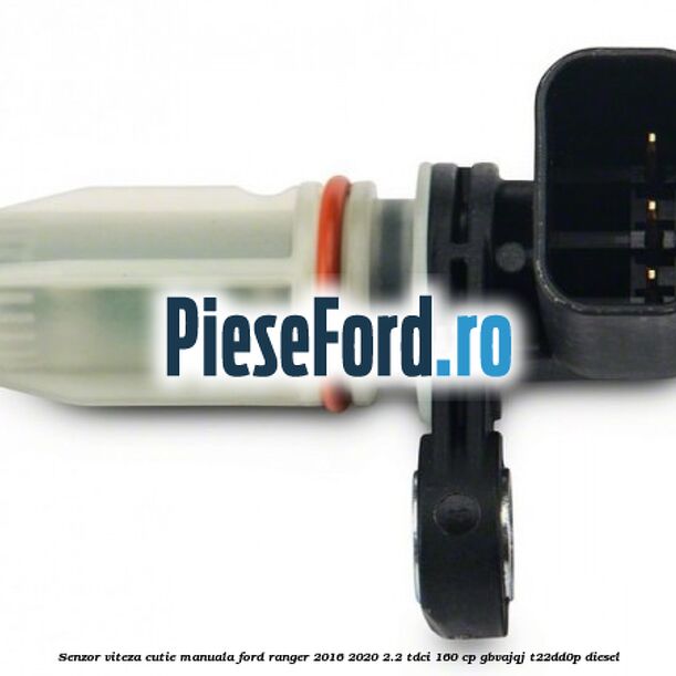 Senzor viteza cutie manuala Ford Ranger 2016-2020 2.2 TDCi 160 cp GBVAJQJ, T22DD0P diesel