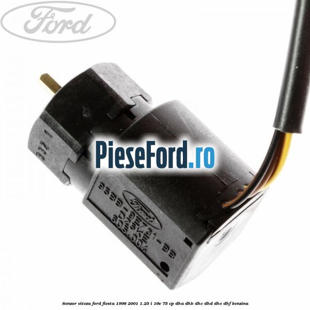 Senzor viteza Ford Fiesta 1996-2001 1.25 i 16V 75 cp DHA, DHB, DHC, DHD, DHE, DHF benzina