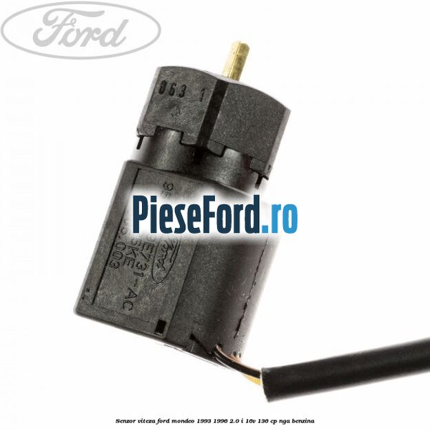 Senzor viteza Ford Mondeo 1993-1996 2.0 i 16V 136 cp Senzor viteza Ford Mondeo 1993-1996 2.0 i 16V 136 cp NGA benzina