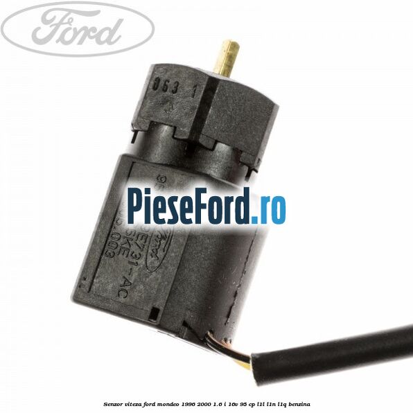 Senzor viteza Ford Mondeo 1996-2000 1.6 i 16V 95 cp L1L, L1N, L1Q benzina