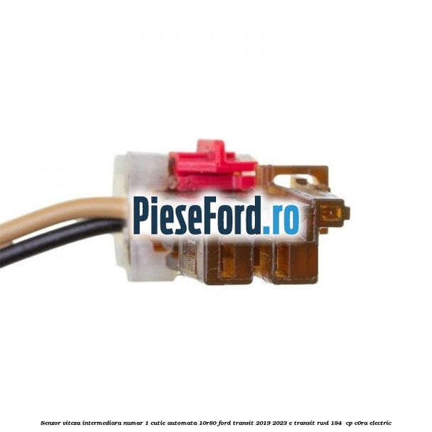 Senzor viteza intermediara numar 1 cutie automata 10R80 Ford Transit 2019-2023 E-TRANSIT RWD 184  cp C0RA electric