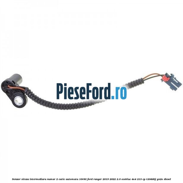Senzor viteza intermediara numar 2 cutie automata 10R80 Ford Ranger 2019-2022 2.0 EcoBlue 4x4 213 cp T20DD0J, YN2X diesel