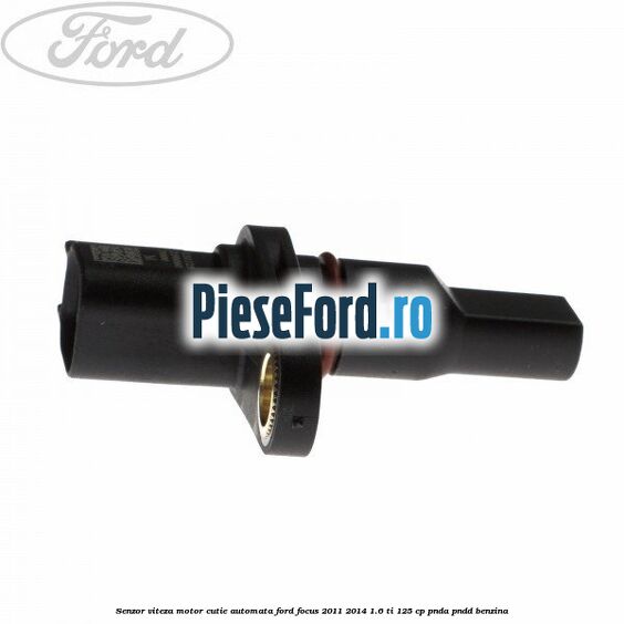 Senzor viteza motor cutie automata Ford Focus 2011-2014 1.6 Ti 125 cp PNDA, PNDD benzina