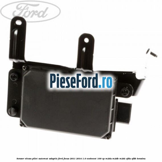 Senzor viteza pilot automat adaptiv Ford Focus 2011-2014 1.0 EcoBoost 100 cp M2DA, M2DB, M2DC, SFDA, SFDB benzina