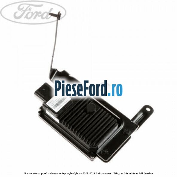 Senzor viteza pilot automat adaptiv Ford Focus 2011-2014 1.0 EcoBoost 125 cp M1DA, M1DC, M1DD benzina