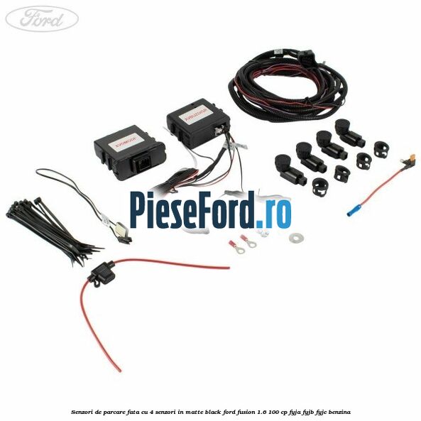 Senzori de parcare fata, cu 4 senzori in matte black Ford Fusion 1.6 100 cp FYJA, FYJB, FYJC benzina