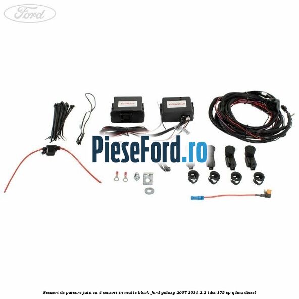 Senzori de parcare fata, cu 4 senzori in matte black Ford Galaxy 2007-2014 2.2 TDCi 175 cp Q4WA diesel