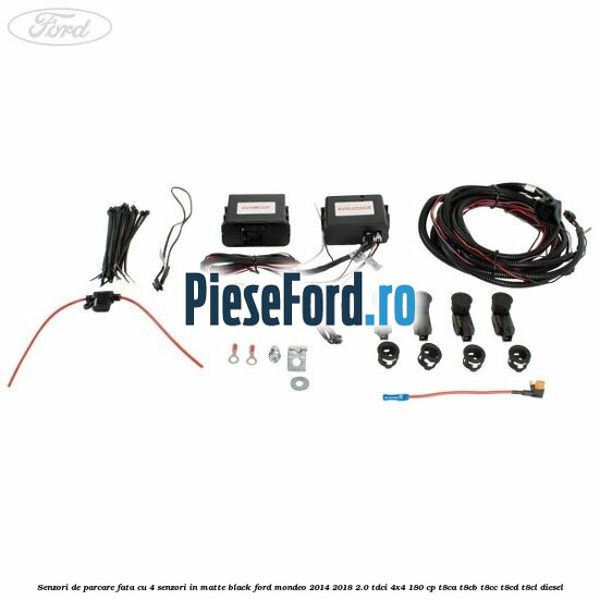 Senzori de parcare fata, cu 4 senzori in matte black Ford Mondeo 2014-2018 2.0 TDCi 4x4 180 cp Senzori de parcare fata, cu 4 senzori in matte black Ford Mondeo 2014-2018 2.0 TDCi 4x4 180 cp T8CA, T8CB, T8CC, T8CD, T8CL diesel